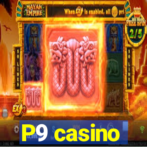 P9 casino